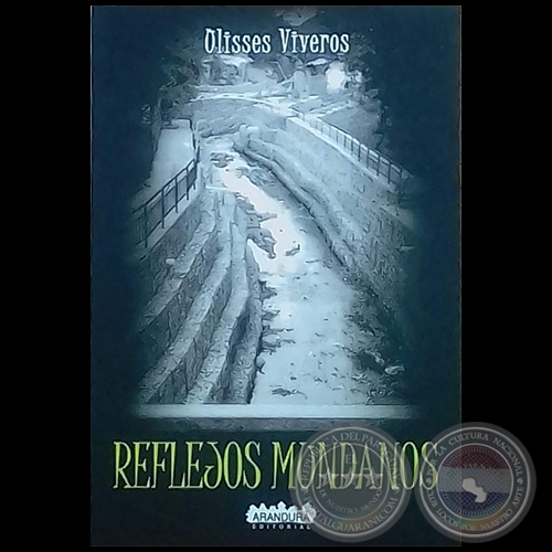 REFLEJOS MUNDANOS - Autor: ULISSES VIVEROS - Año 2020
